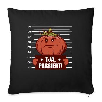 Tja Passiert! Tomaten Spruch Lustig Garten Gemüse - Sofakissenbezug 45 x 45 cm - Schwarz - Vorne