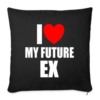 I Love My Future Ex - Sofa pillowcase 17,3'' x 17,3'' (45 x 45 cm) - black - Front