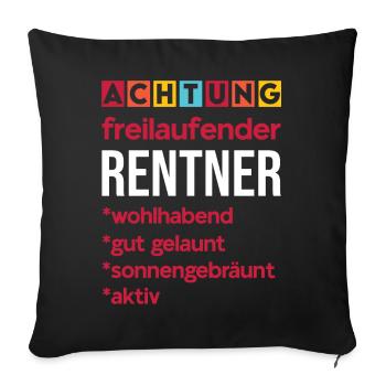Achtung Freilaufender Rentner Spruch Lustig - Sofakissenbezug 45 x 45 cm - Schwarz - Vorne