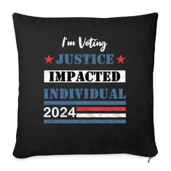 I'm Voting - Justice Impacted Individual - 2024 - Sofa pillowcase 17,3'' x 17,3'' (45 x 45 cm) - black - Front