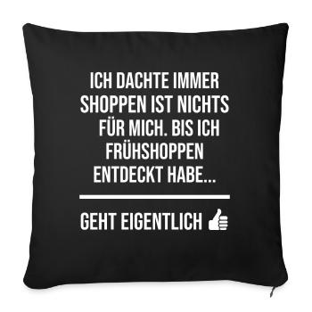 Shopping ist nichts für mich - Sofakissenbezug 45 x 45 cm - Schwarz - Vorne