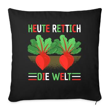 Heute Rettich Die Welt Lustiger Garten Spruch - Sofakissenbezug 45 x 45 cm - Schwarz - Vorne