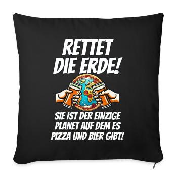 Rettet die Erde Lustiges Bier Pizza Deutsch - Sofakissenbezug 45 x 45 cm - Schwarz - Vorne