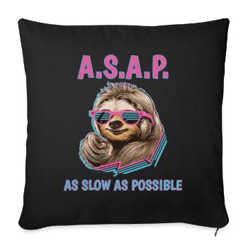 Chill Sloth A.S.A.P. As Slow As Possible Funny - Sofa pillowcase 17,3'' x 17,3'' (45 x 45 cm) - black - Front