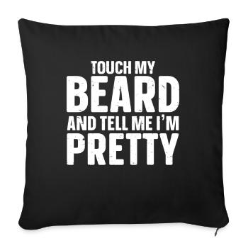 Citation de barbe, Touche ma barbe et dis-moi que je suis jolie - Housse de coussin décorative 45 x 45 cm - noir - Devant