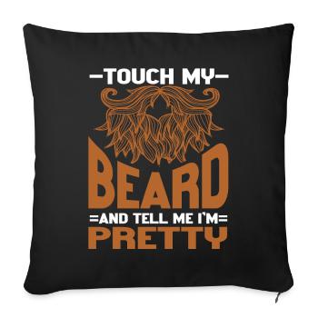 Citation de barbe, Touche ma barbe et dis-moi que je suis jolie - Housse de coussin décorative 45 x 45 cm - noir - Devant