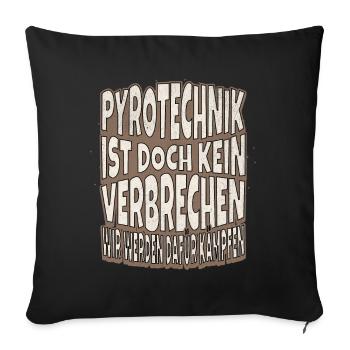 Pyrotechnics are not a crime - Meme Spruch - Sofa pillowcase 17,3'' x 17,3'' (45 x 45 cm) - black - Front