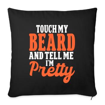 Citation de barbe, Touche ma barbe et dis-moi que je suis jolie - Housse de coussin décorative 45 x 45 cm - noir - Devant