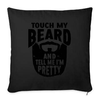 Citation de barbe, Touche ma barbe et dis-moi que je suis jolie - Housse de coussin décorative 45 x 45 cm - noir - Devant