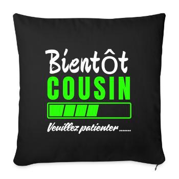 Bald Cousine Bitte warten - Sofakissenbezug 45 x 45 cm - Schwarz - Vorne