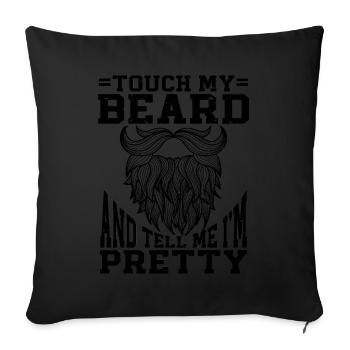 Citation de barbe, Touche ma barbe et dis-moi que je suis jolie - Housse de coussin décorative 45 x 45 cm - noir - Devant