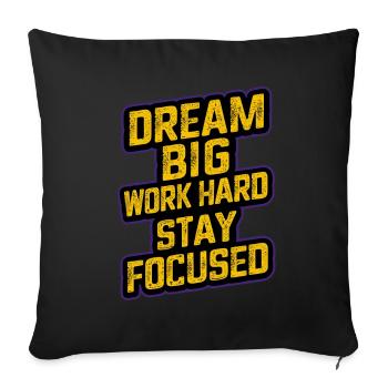 DREAM BIG WORK HARD STAY FOCUSED - Sofa pillowcase 17,3'' x 17,3'' (45 x 45 cm) - black - Front