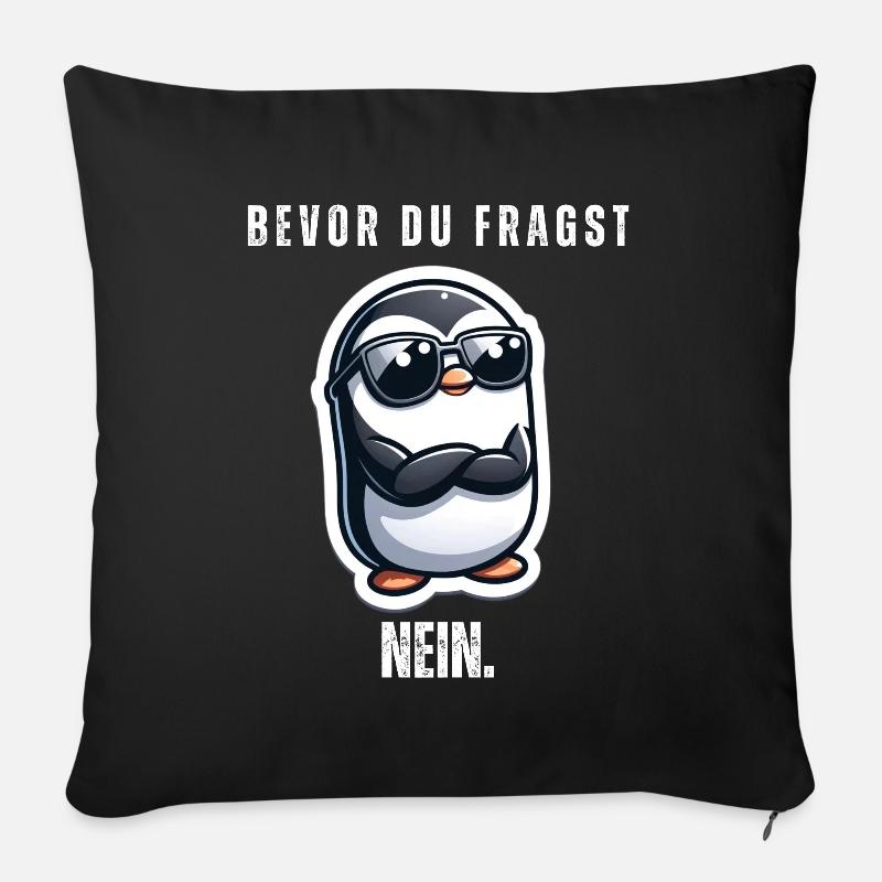 Bevor du fragst: Nein - Sofakissenbezug 45 x 45 cm - Schwarz