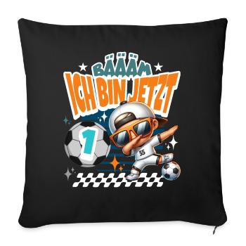 Fußball 1. Geburtstag Bääm Ich Bin Jetzt 1 - Sofakissenbezug 45 x 45 cm - Schwarz - Vorne
