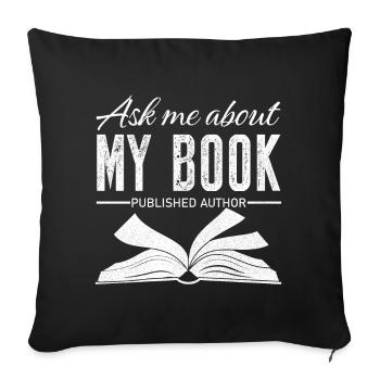 Ask me about my book published author - Sofa pillowcase 17,3'' x 17,3'' (45 x 45 cm) - black - Front