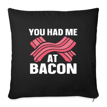 You Had Me At Bacon - Sofa pillowcase 17,3'' x 17,3'' (45 x 45 cm) - black - Front