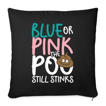 Blue or pink the poo still stinks - Sofakissenbezug 45 x 45 cm - Schwarz - Vorne