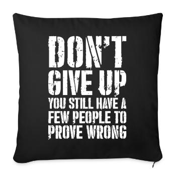 Don't give up you still have a few people - Sofa pillowcase 17,3'' x 17,3'' (45 x 45 cm) - black - Front