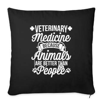 Veterinary animals are better than humans - Sofa pillowcase 17,3'' x 17,3'' (45 x 45 cm) - black - Front
