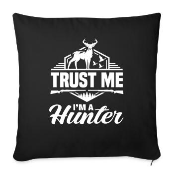 Croyez-moi, je suis un chasseur - Housse de coussin décorative 45 x 45 cm - noir - Devant
