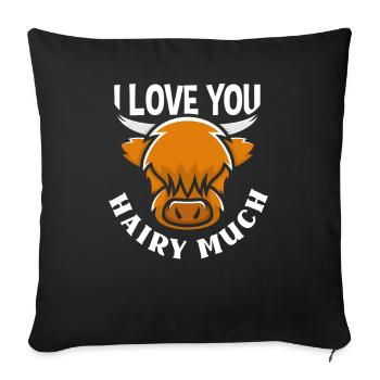 I Love You Hairy A Lot Highland Cow - Sofa pillowcase 17,3'' x 17,3'' (45 x 45 cm) - black - Front