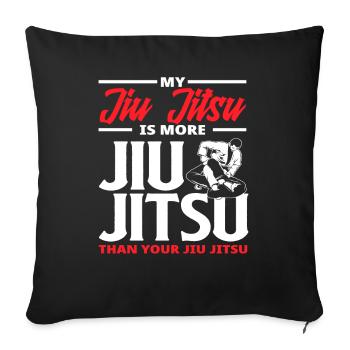 Mein Jiu Jitsu Ist Mehr Jiu Jitsu Als Dein Jiu - Sofakissenbezug 45 x 45 cm - Schwarz - Vorne