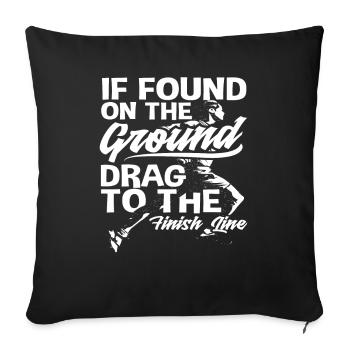 If on the ground then pull to the finish line - Sofa pillowcase 17,3'' x 17,3'' (45 x 45 cm) - black - Front