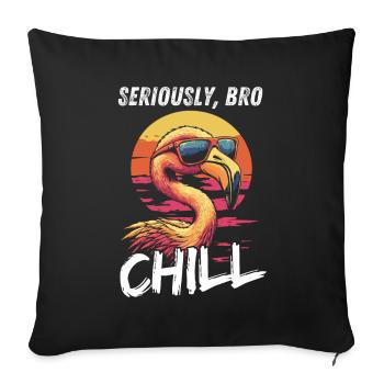 Seriously Bro Chill Flamingo Meme Design - Sofa pillowcase 17,3'' x 17,3'' (45 x 45 cm) - black - Front