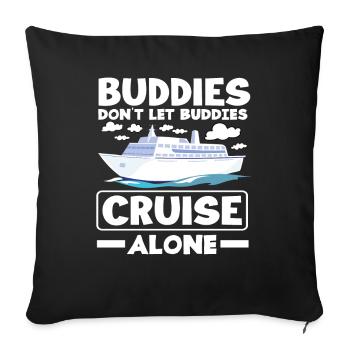Cruise Saying Buddies Cruise Alone - Sofa pillowcase 17,3'' x 17,3'' (45 x 45 cm) - black - Front