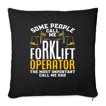 Certains m’appellent conducteur de chariot élévateur le plus important - Housse de coussin décorative 45 x 45 cm - noir - Devant