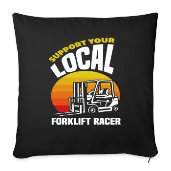 Support your local forklift racer - Sofa pillowcase 17,3'' x 17,3'' (45 x 45 cm) - black - Front