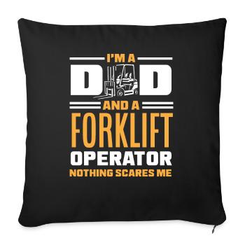 I'm a dad and a forklift driver nothing - Sofa pillowcase 17,3'' x 17,3'' (45 x 45 cm) - black - Front