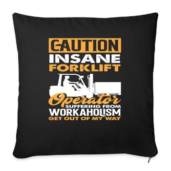 Attention forklift driver crazy workaholism away - Sofa pillowcase 17,3'' x 17,3'' (45 x 45 cm) - black - Front