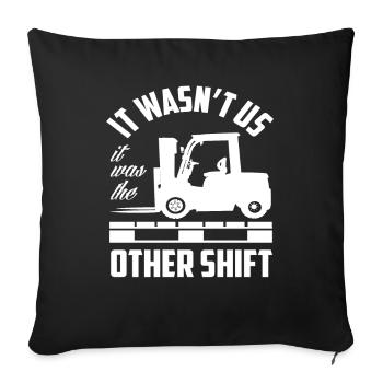 It wasn't our shift forklift saying - Sofa pillowcase 17,3'' x 17,3'' (45 x 45 cm) - black - Front