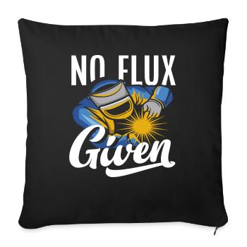 No Flux Given Welder Humor - Sofa pillowcase 17,3'' x 17,3'' (45 x 45 cm) - black - Front