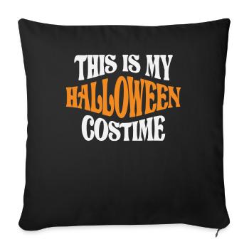 This Is My Halloween Costume - Fun for All Ages - Sofa pillowcase 17,3'' x 17,3'' (45 x 45 cm) - black - Front
