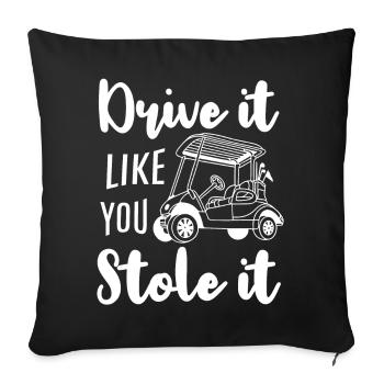 Conduisez-le comme si vous l’aviez volé Voiturette de golf - Housse de coussin décorative 45 x 45 cm - noir - Devant