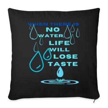 Water Conservation Inspirational Design - Sofa pillowcase 17,3'' x 17,3'' (45 x 45 cm) - black - Front