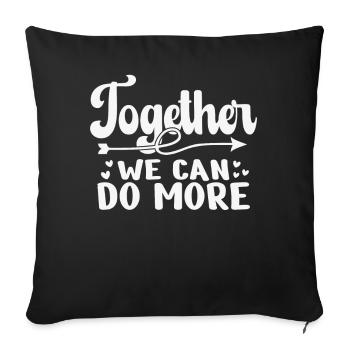 Ensemble, nous pouvons faire plus d’inspiration - Housse de coussin décorative 45 x 45 cm - noir - Devant
