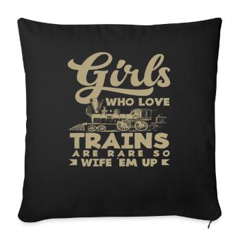 Girls who love trains are rare - Sofa pillowcase 17,3'' x 17,3'' (45 x 45 cm) - black - Front