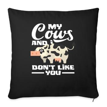 My cow and I don't like you - Sofa pillowcase 17,3'' x 17,3'' (45 x 45 cm) - black - Front
