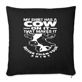 My clothes have a cow on them, that's what it does - Sofa pillowcase 17,3'' x 17,3'' (45 x 45 cm) - black - Front