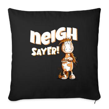 Neigh Sayer Nope Déclaration Cheval Dire - Housse de coussin décorative 45 x 45 cm - noir - Devant
