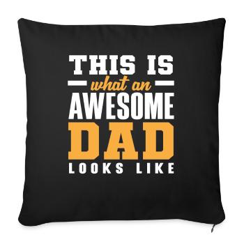 This is what a fantastic dad looks like - Sofa pillowcase 17,3'' x 17,3'' (45 x 45 cm) - black - Front