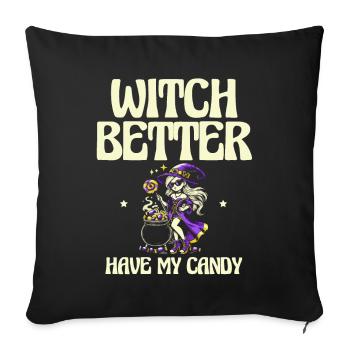 Witch Better My Candy, Halloween Humor - Sofa pillowcase 17,3'' x 17,3'' (45 x 45 cm) - black - Front