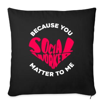 Because I care about you Social worker - Sofa pillowcase 17,3'' x 17,3'' (45 x 45 cm) - black - Front