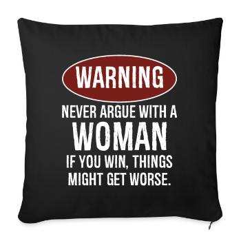 warning never argue with a woman - Housse de coussin décorative 45 x 45 cm - noir - Devant