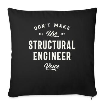 Don't Make Me Use My Structural Engineer Voice - Sofa pillowcase 17,3'' x 17,3'' (45 x 45 cm) - black - Front