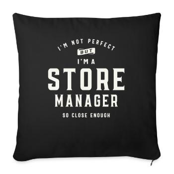 I'm Not Perfect, But I'm a Store Manager - Sofa pillowcase 17,3'' x 17,3'' (45 x 45 cm) - black - Front