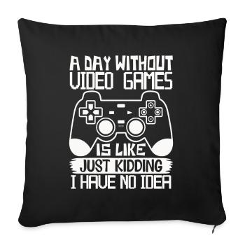 Une journée sans jeux vidéo – Drôle de dicton de joueur - Housse de coussin décorative 45 x 45 cm - noir - Devant